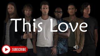 This Love - MAROON 5 (Lyrics Video)