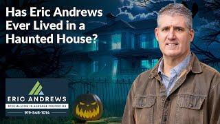 Eric Andrews Lived in TWO Haunted Houses! 