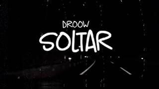 Soltar, Pt. 1 - Droow