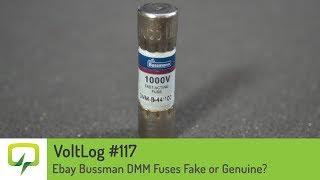 Voltlog #117 - Ebay Bussmann DMM Fuses Fake or Genuine?