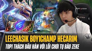 ĐẲNG CẤP TOP 1 THÁCH ĐẤU HÀN - LEECHASIK BOY1CHAMP HECARIM VỚI LỐI CHƠI TỤ BÃO ZEKE CỰC KHÓ CHỊU