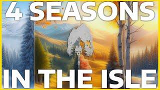 We Should Have 4 Seasons In The Isle, Here's Why!