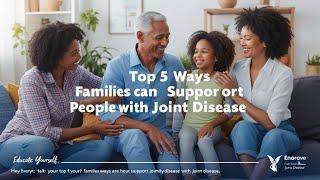 Top 5 Ways Families Can Support People with Joint Disease | Vital Living VT