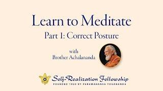 Learn to Meditate: Part 1 - Correct Posture