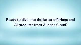 Get the latest offerings and AI products at alibabacloud.com