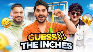 GUESS THE INCHES CHALLENGE !! 