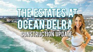 Delray Beach Luxury New Construction Update: The Estates at Ocean Delray