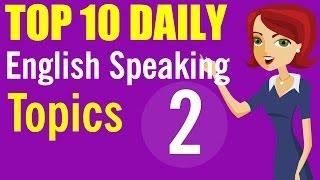 Speaking English Fluently: Top 10 Daily Topics (6 - 10)