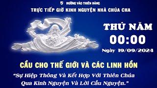 00h00 Ngày 19-09-2024 - Kinh Nguyện Lòng Thương Xót Chúa - Đường Vào Thiên Đàng