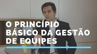 O Princípio Básico da Gestão de Equipes