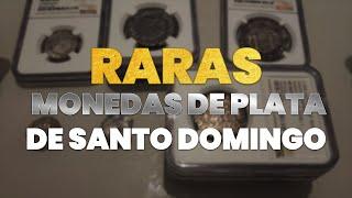 Rarísimas Monedas de plata de Santo Domingo