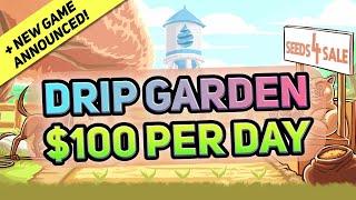 DRIP GARDEN How To make $100 PER DAY