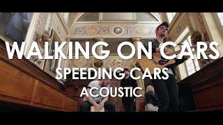 Walking On Cars - Speeding Cars - Acoustic [Live in Paris]