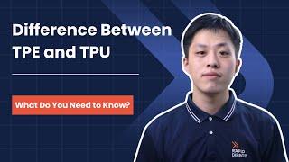 What Is the difference between TPE and TPU？