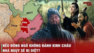 GIẢI MÃ KINH CHÂU (FULL): VÁN CỜ KINH ĐIỂN CỦA BA TAY CHƠI NGỤY - THỤC - NGÔ