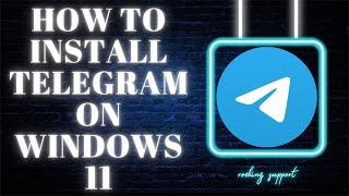 How to Install Telegram on Windows 11 – Step-by-Step Guide [2024]@RockingSupport