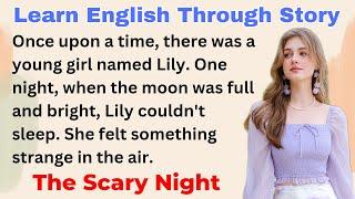 Learn English through Story | The Scary Night | Improve your English | Level 2 | Listen and Practice