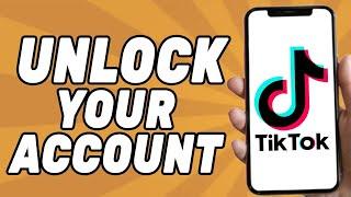 How to Unlock Your Tiktok Account (2025)