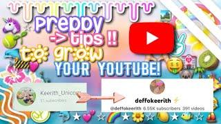 PREPPY TIPS TO GROW YOUR YOUTUBE  || deffokeerith