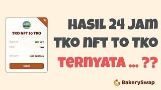 Deposit TKO NFT Earn TKO Hasil 24 Jam di BakerySwap