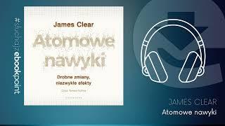 Poznaj "Atomowe nawyki" i bądź lepszą wersją siebie! | James Clear | AUDIOBOOK PL