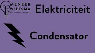 Natuurkunde uitleg Elektriciteit 17: Condensator