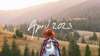 Indie/Pop/Folk Compilation - April 2023 (2½-Hour Playlist)