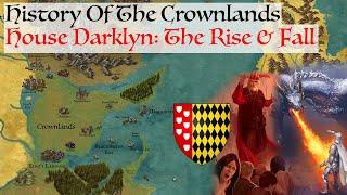 House Darklyn: The Rise & Fall | History Of The Crownlands Game Of Thrones History Lore