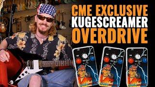 The Kugescreamer Overdrive | CME Exclusive Gear Demo | Jason Milbank