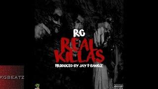 RG - Real Killas [Prod. By Jay GP Bangz] [New 2017]