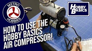 The Hobby Basics Air Compressor with Storage Tank | How To Video