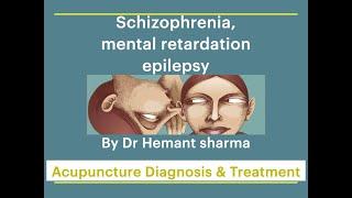 Acupuncture Diagnosis & treatment of Schizophrenia, mental retarded kids,,phlegm misting the heart