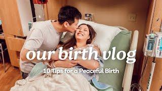 OUR BIRTH VLOG | 10 Tips for a Peaceful Birth 