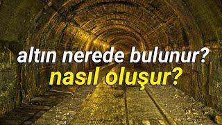 Altın Nerelerde Bulunur ve Nasıl Oluşur?