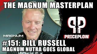 The MAGNUM MASTERPLAN: Bill Russell Takes Magnum Nutraceuticals Global | PricePlow 151