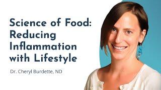 The Science Of Food: Lowering the Inflammatory Diet Through Lifestyle