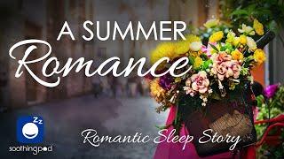 Bedtime Sleep Stories |  A Summer Romance ️| Romantic Love Sleep Story for Grown Ups