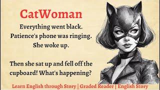 Learn English through Story - Level 3 || English Story for Listening || Catwoman || Learn English