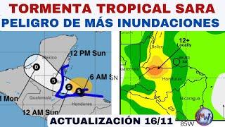 Tormenta Tropical SARA. PELIGRO por INUNDACIONES