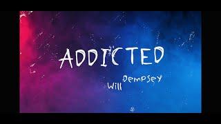 Will Dempsey - Addicted (Official Lyric Video)