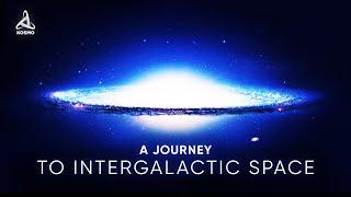 A JOURNEY TO INTERGALACTIC SPACE