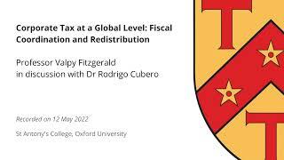 Professor Valpy Fitzgerald on Corporate Tax at a Global Level: Fiscal Coordination & Redistribution