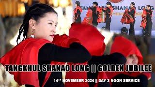 DAY 3 NOON || TANGKHUL SHANAO LONG || GOLDEN JUBILEE || 12th -15th November 2024