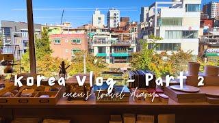 Eueu’s Korea Travel Vlog - Shopping in Hongdae, Visit OBJECT, Rosé Pasta, Travel to Countryside