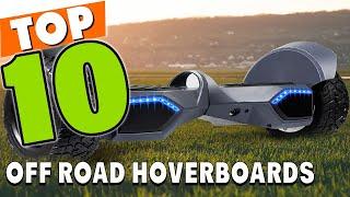 Top 10 Best Off Road Hoverboard (2024)