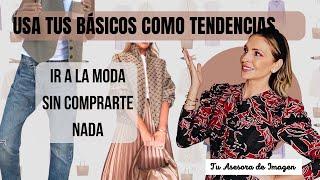 Cómo CONVERTIR  tus BÁSICOS  en TENDENCIAS (Tu asesora de imagen y moda)