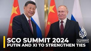 SCO Summit 2024: Putin and Xi to strengthen ties, counter the US