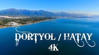 DÖRTYOL / HATAY / 4K