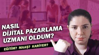 DİJİTAL PAZARLAMA UZMANI NASIL OLUNUR? KENDİ HİKAYEMİ ANLATTIM