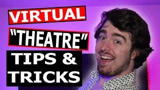 Virtual "Theatre" Tips and Tricks - For Live Online Play Performances!